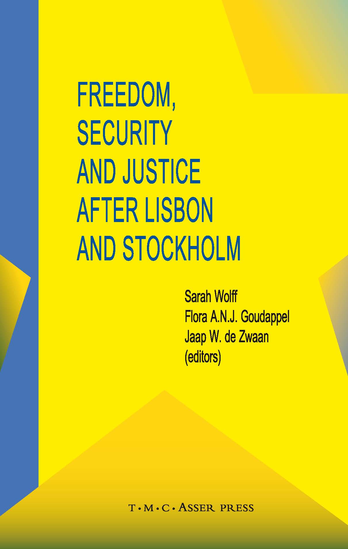 Freedom, Security and Justice after Lisbon and Stockholm